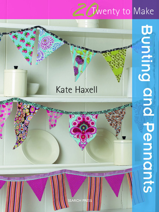 Title details for 20 to Make: Bunting & Pennants by Kate Haxell - Available